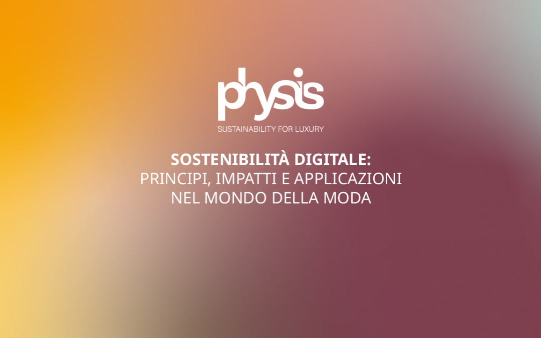 Sostenibilità digitale: principi, impatti e applicazioni nel mondo della moda